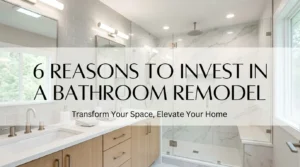 Reasons to Invest in a Bathroom Remodelling